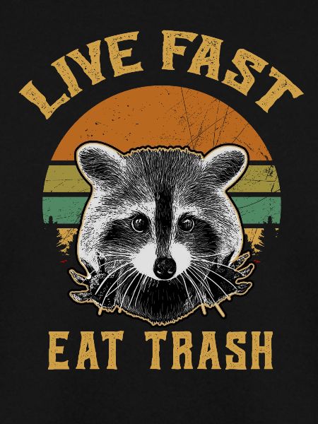 Live Fast Eat Trash
