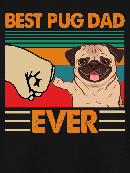Best Pug Dad Ever