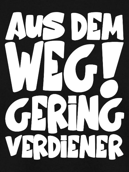 US DEM WEG GERINGVERDIENER!