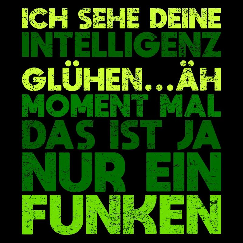 Ich Sehe Deine Intelligenz Glühen.. äh, Moment...
