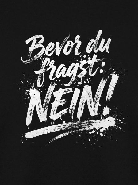 Bevor du fragst: Nein!