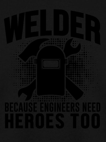 Welder because