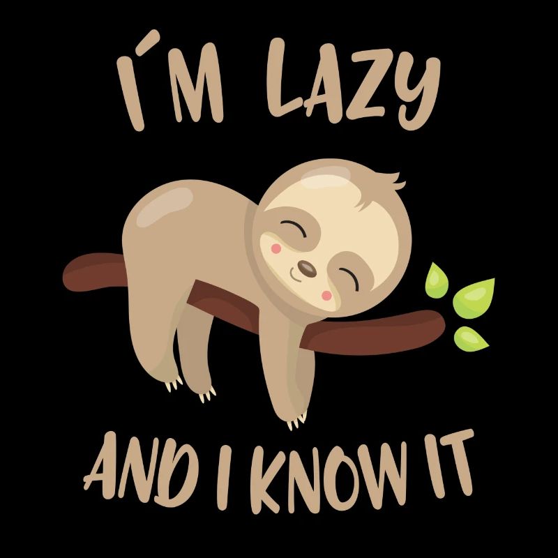 I'm lazy and I know it