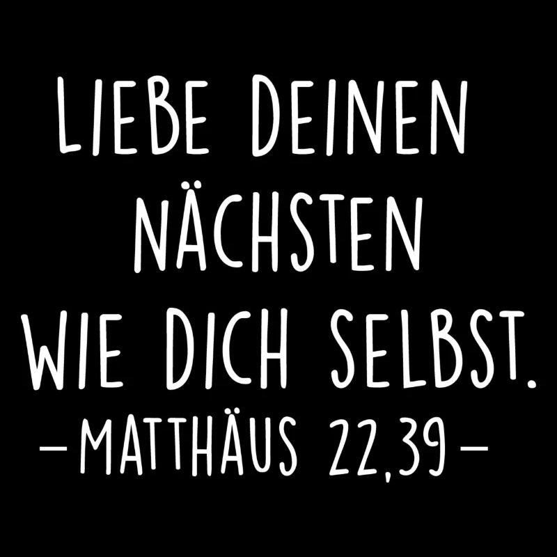 Bibelspruch, Liebe deinen nächsten wie dich selbst