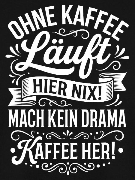 Ohne Kaffee läuft hier nix!