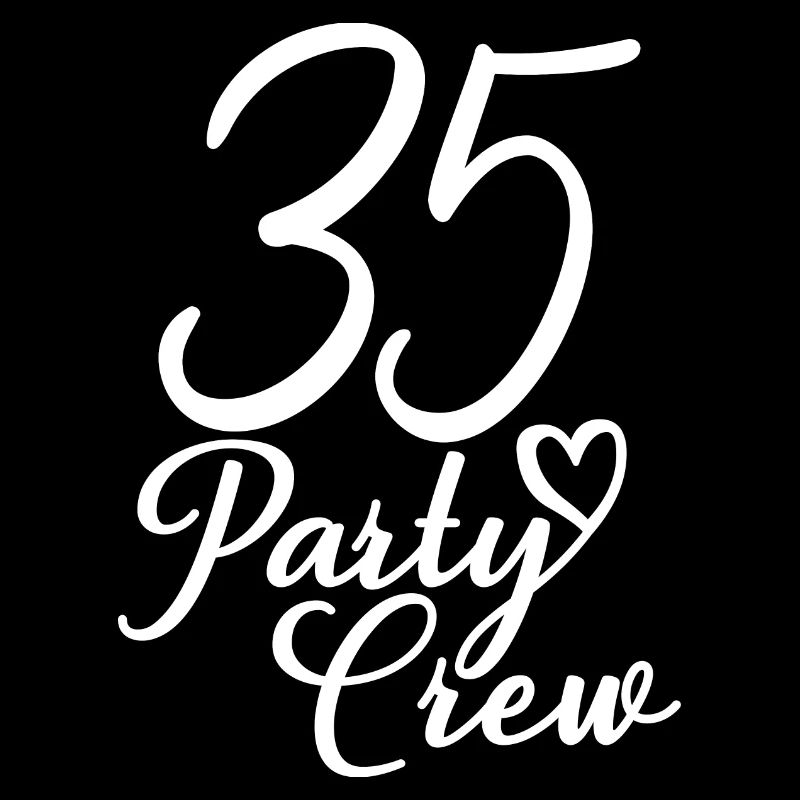 35 Party Crew 35. Geburtstag 35 Jahre alt