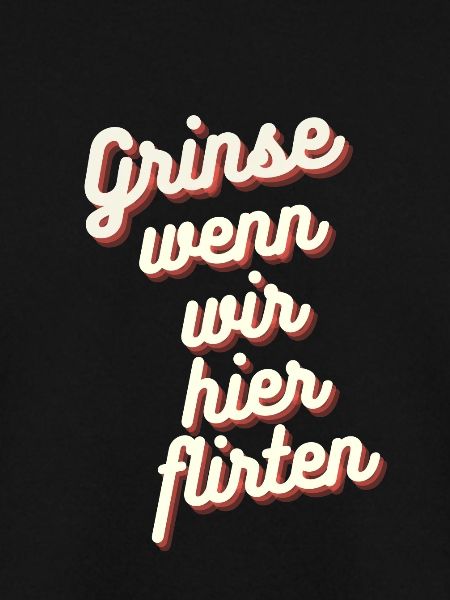 Grinse wenn wir flirten