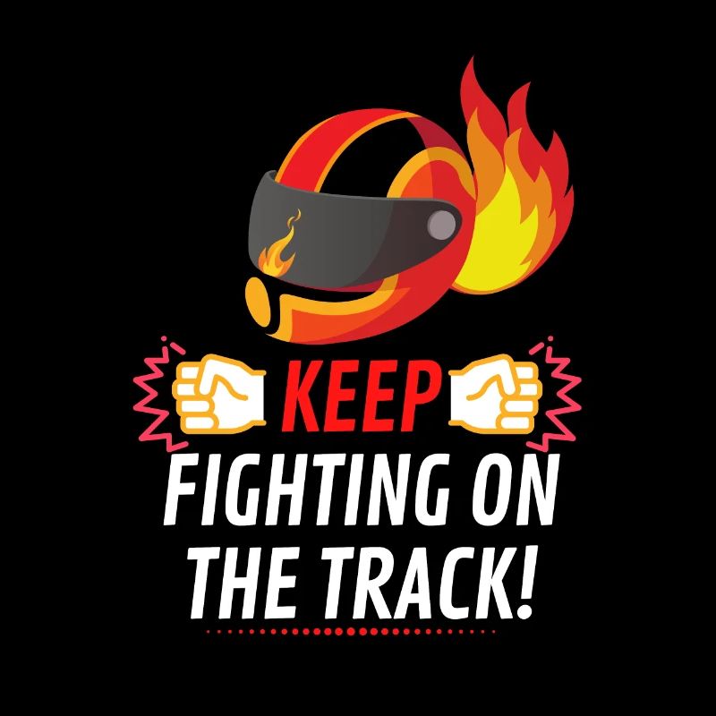 KEEP FIGHTING ON THE TRACK