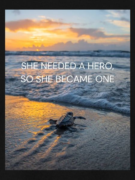 She needed a hero