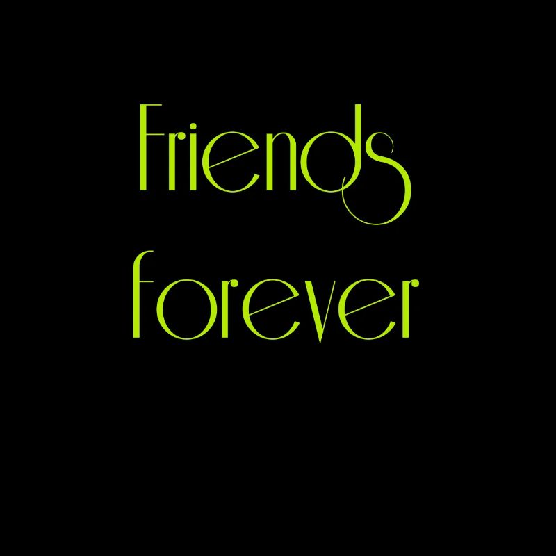 Friends forever