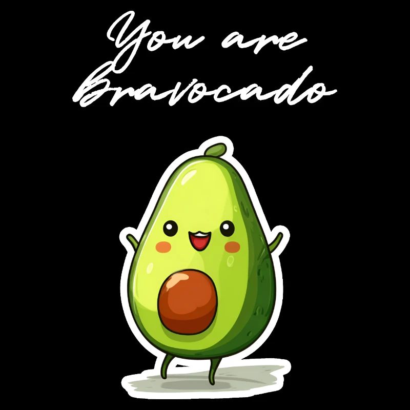You are bravocado