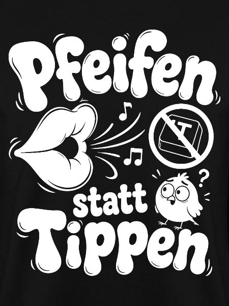 Pfeifen Statt Tippen