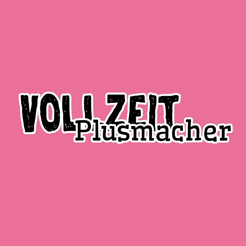Vollzeit Plusmacher Geschenk Idee