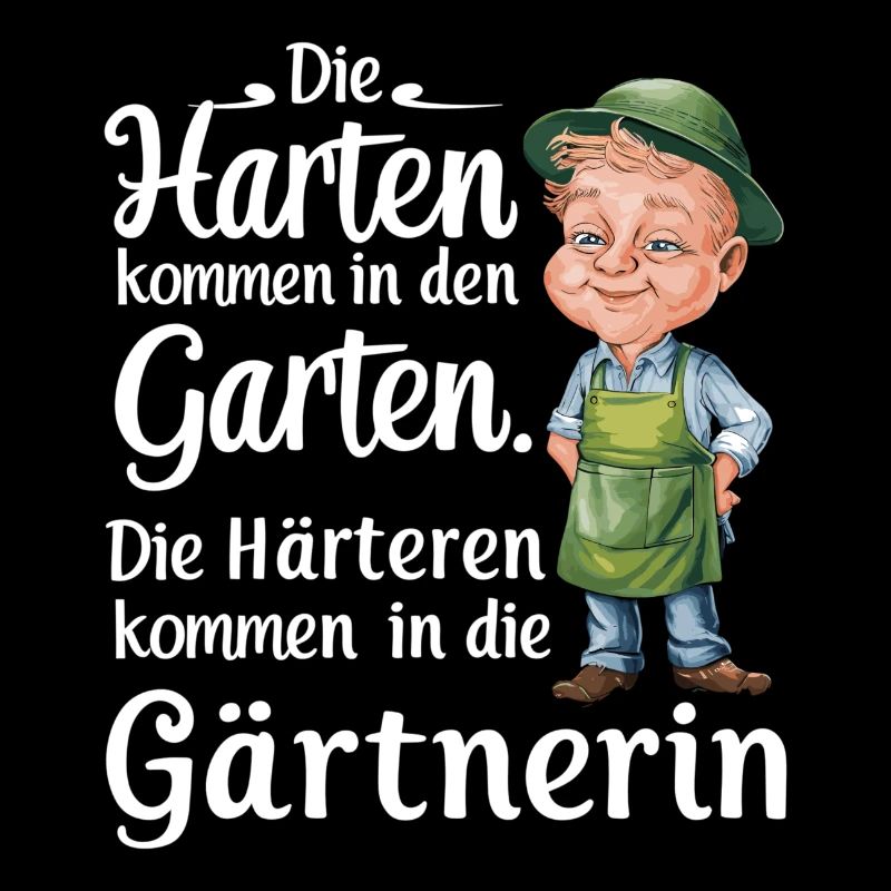 Die Harten kommen in den Garten - Gärtnermotiv