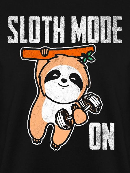 Sloth mode on