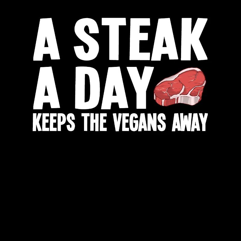 A Steak A Day Keeps The Vegans Away