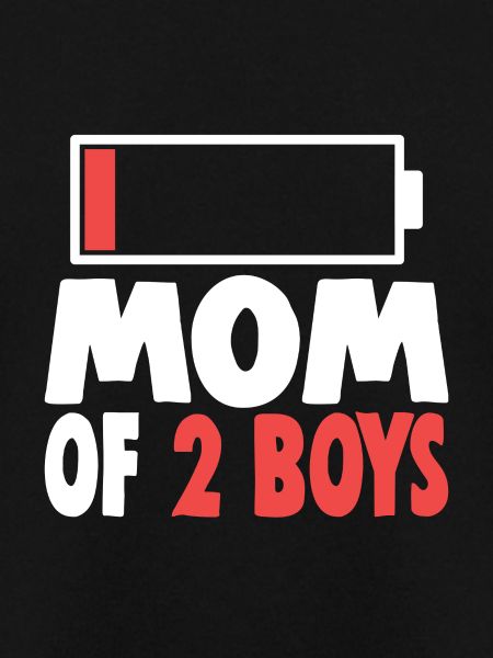 MOM - OF 2 BOYS