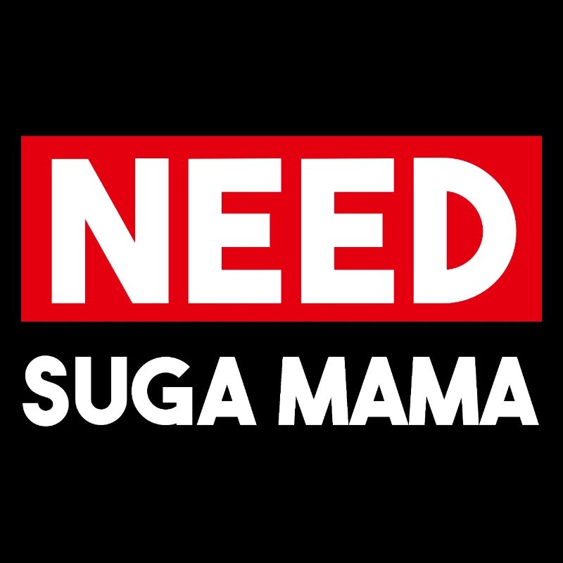 Need Sugar Mama