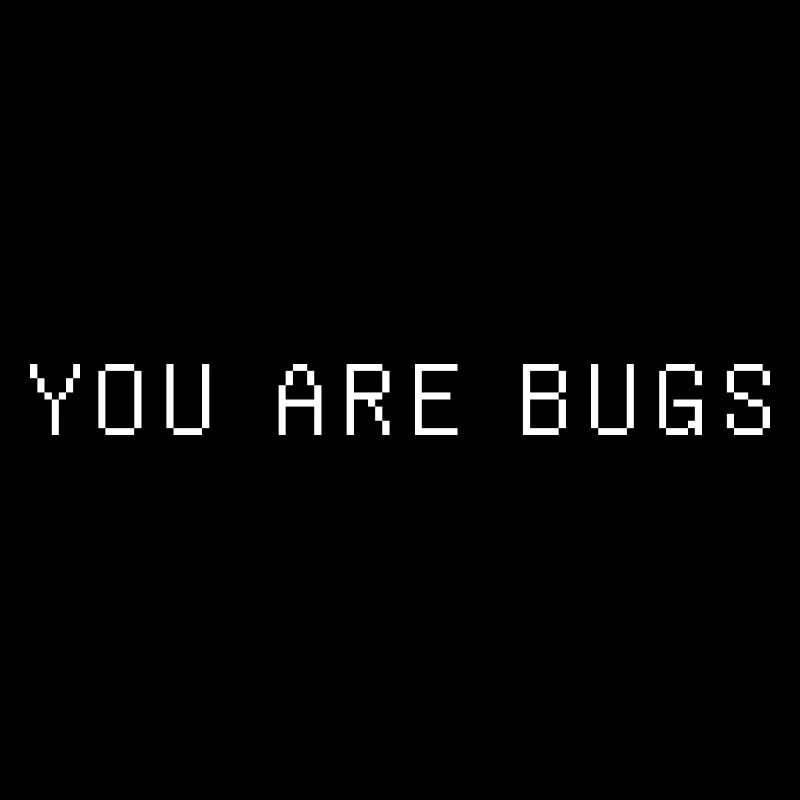 YouAreBugs