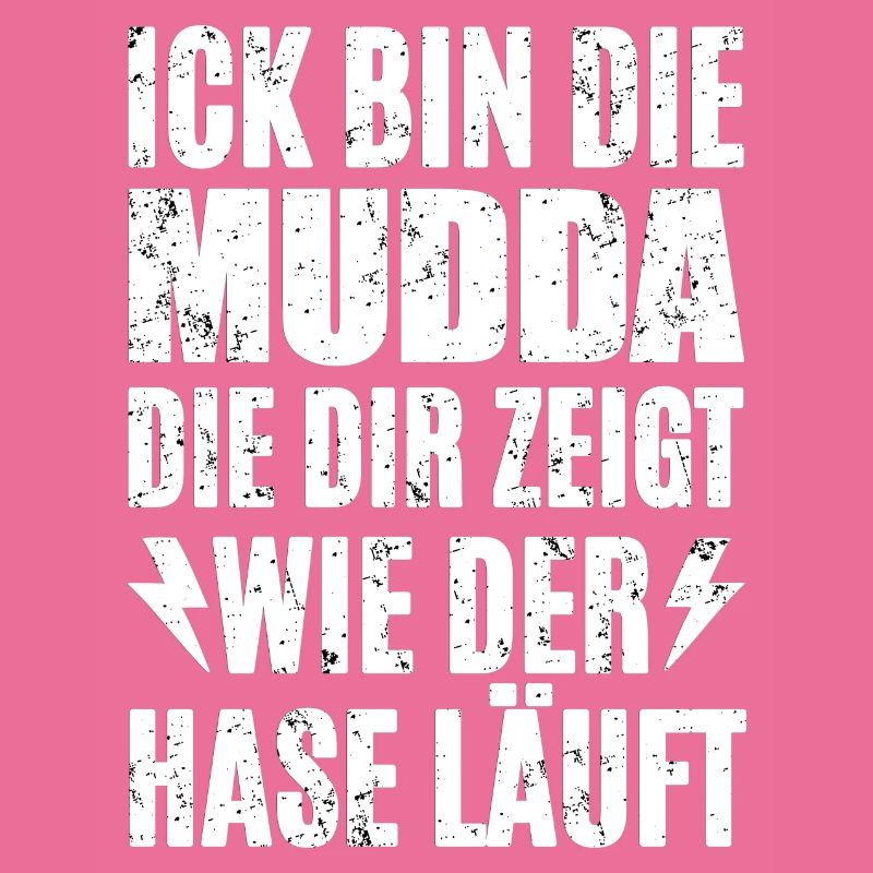 Ick Bin Die Mudda
