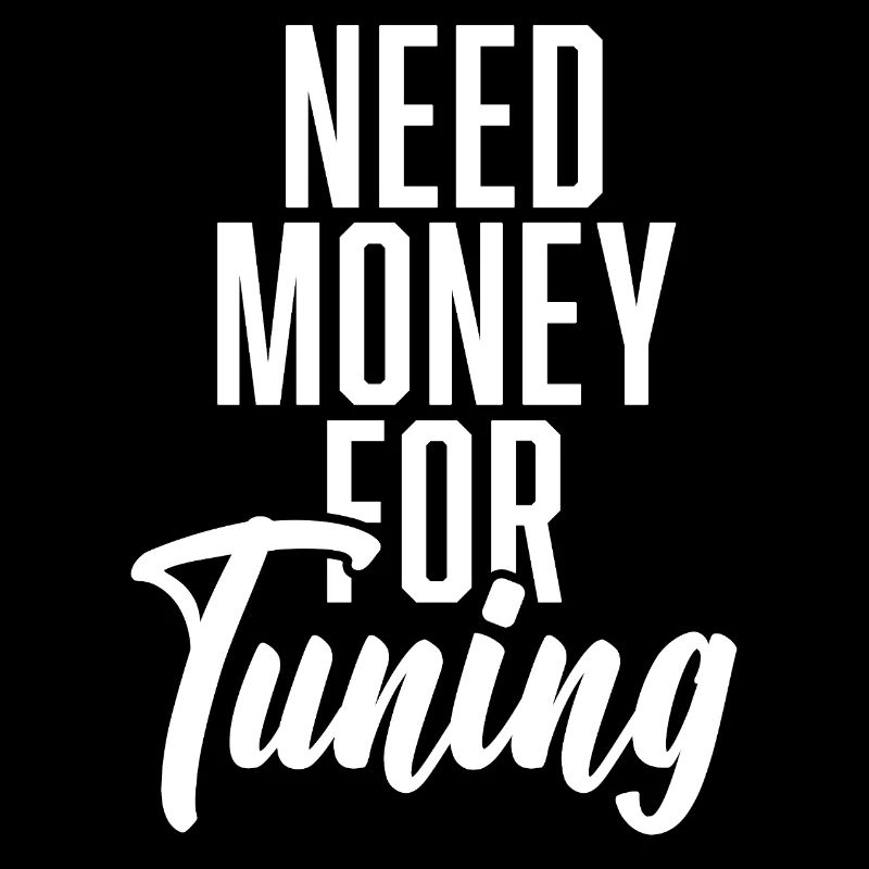 Need Money For Tuning