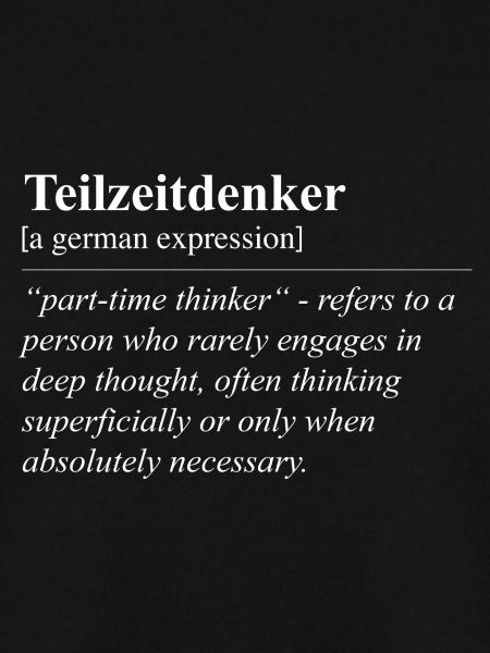 Teilzeitdenker Lustige Deutsche Redewendung