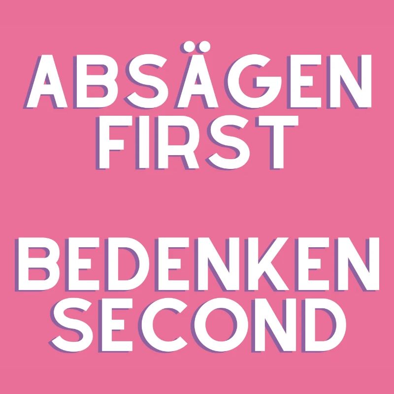 Absägen First, Bedenken Second Handwerker Spruch