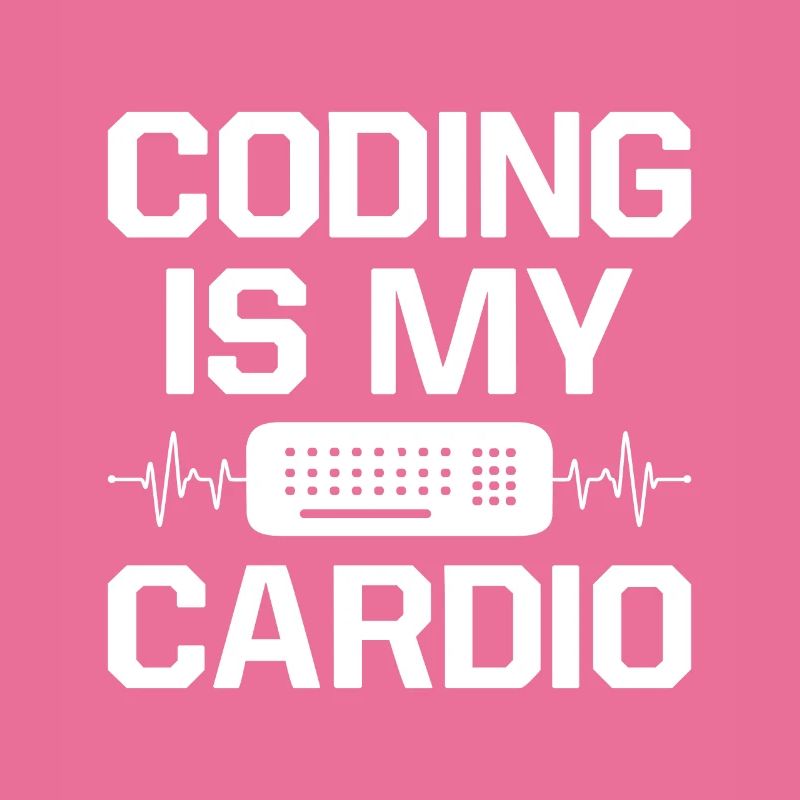 Coding Is My Cardio Programming Coder Computer Gee