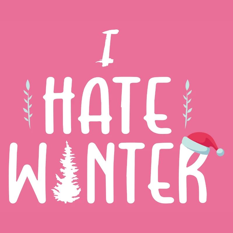 I hate winter, I hate snow and cold