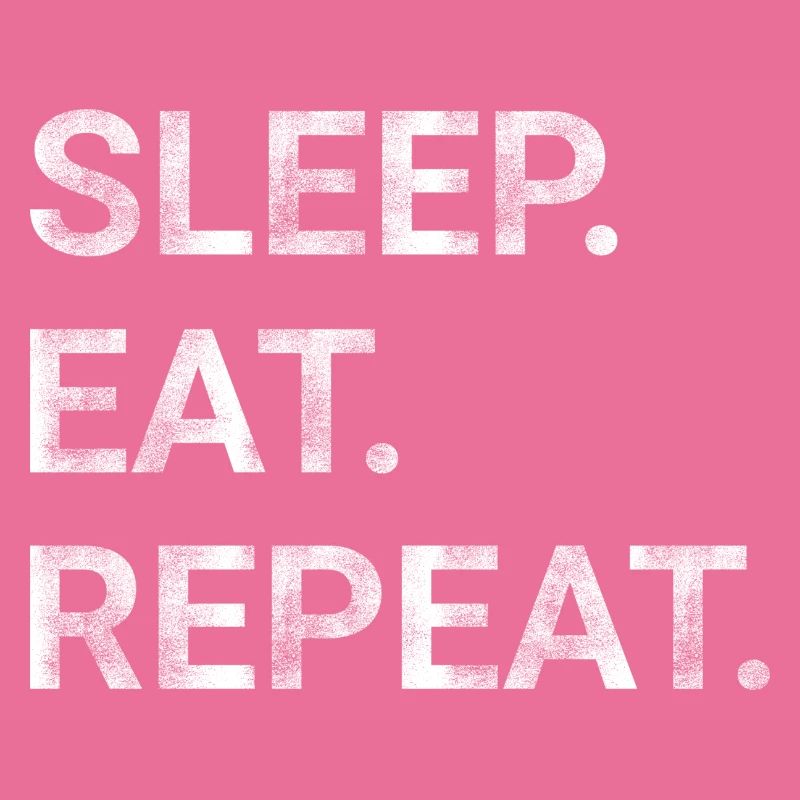 Sleep Eat Repeat