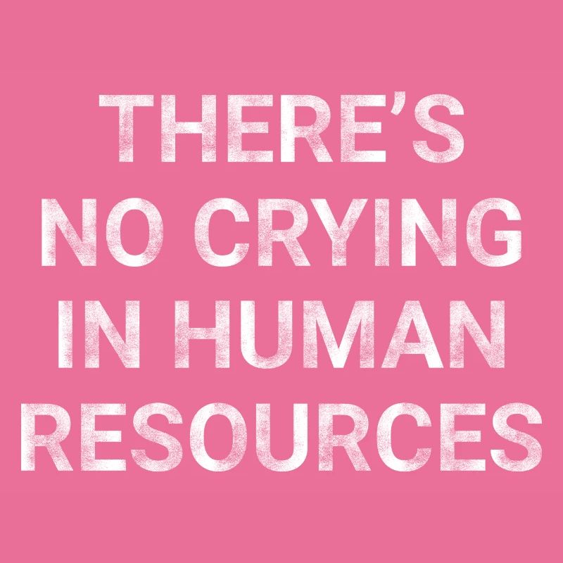 There s No Crying in Human Resources