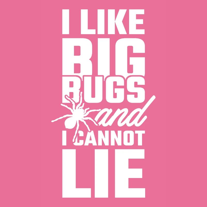 I like Big Bugs and I cannot Lie Araignée