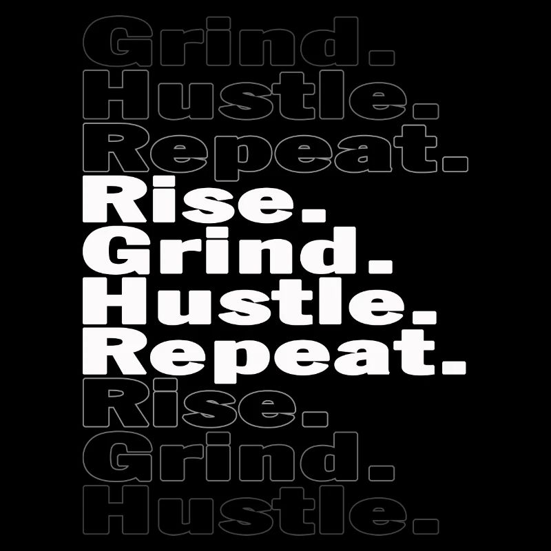 Rise Grind Hustle Wiederholung
