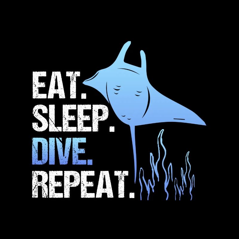 Eat Sleep Dive Repeat DIVE Tauchen Mantarochen