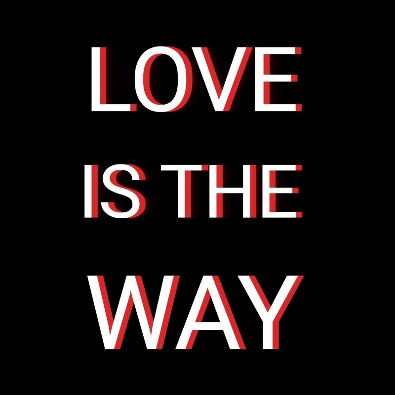 LOVE IS THE WAY