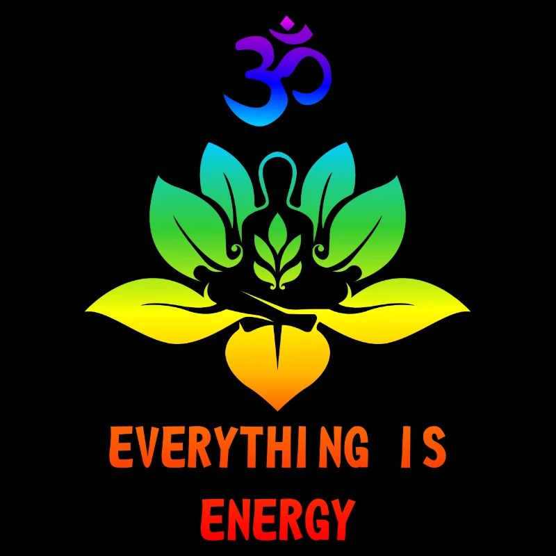EVERYTHING IS ENERGY - CHAKRA
