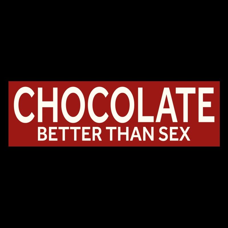 CHOCOLATE - BETTER THAN SEX