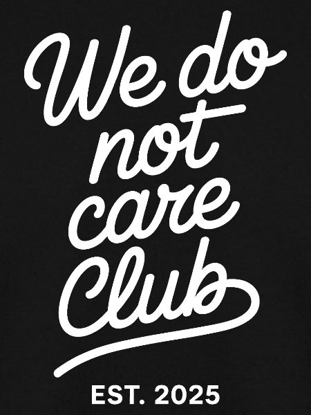 We Do Not Care Club