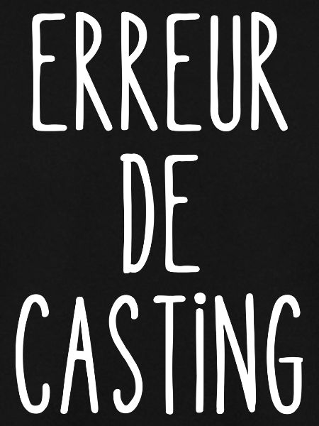 erreur de casting