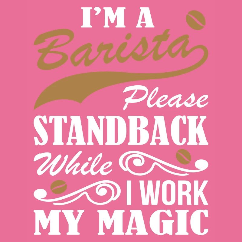I Am Barista While Work Magic