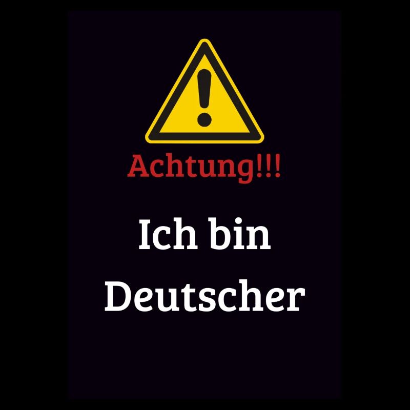 Achtung Ich bin deutscher