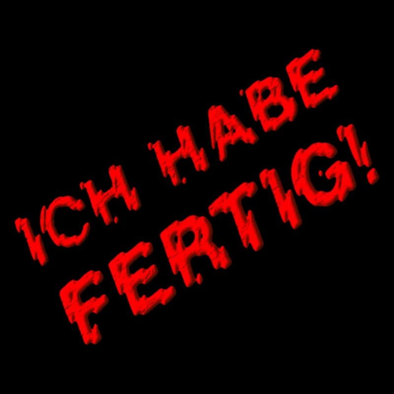 ICH HABE FERTIG rot