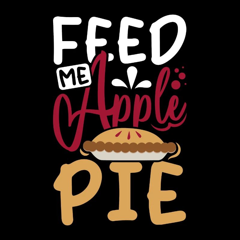 Feed me Apple pie