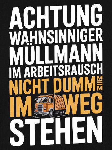  Achtung Wahnsinniger Müllmann Im Arbeitsrausch