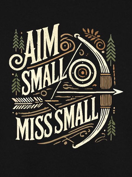 Aim Small Miss Small