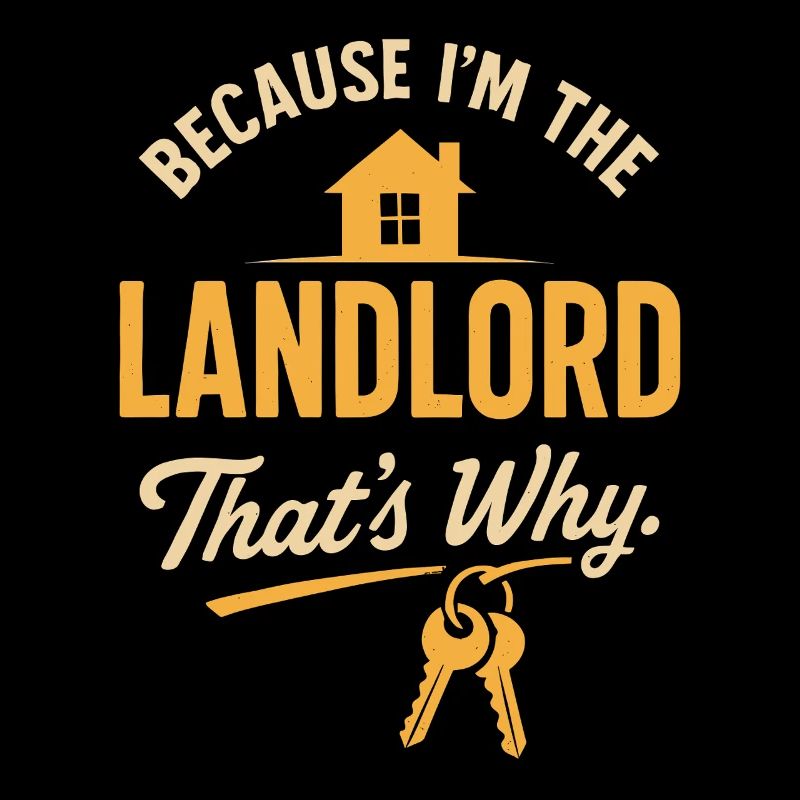 Weil ich der Vermieter bin, deshalb