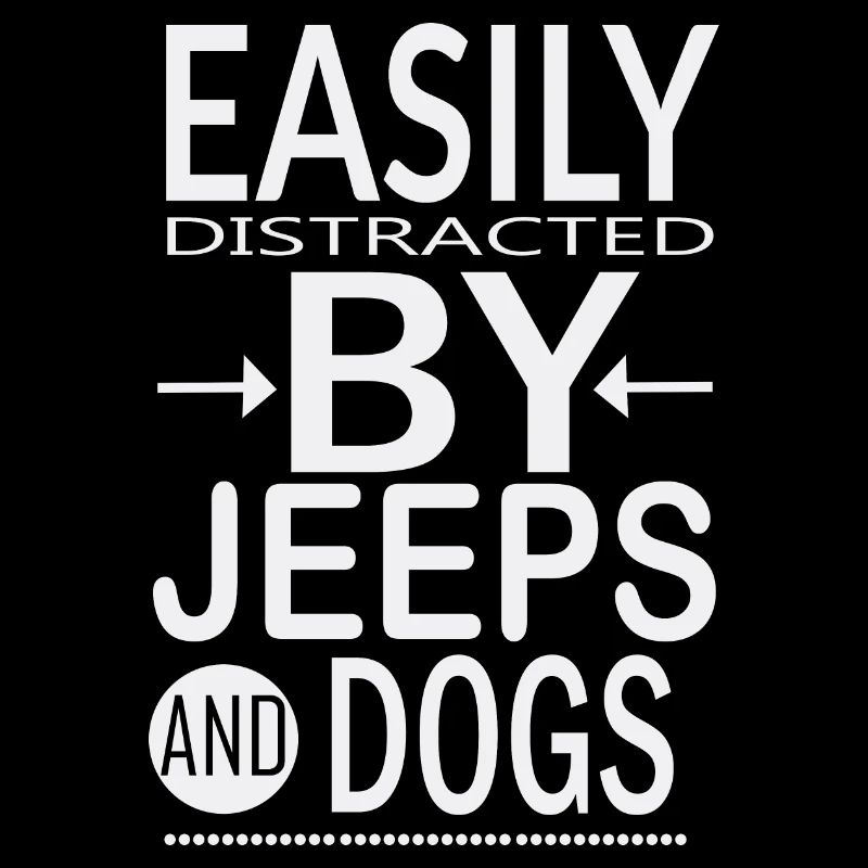 distract by jeeps and dogs