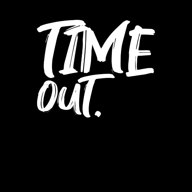 funny statement shirt time out