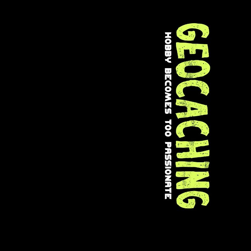 Geocaching hobby becomes too passionate Geschenk