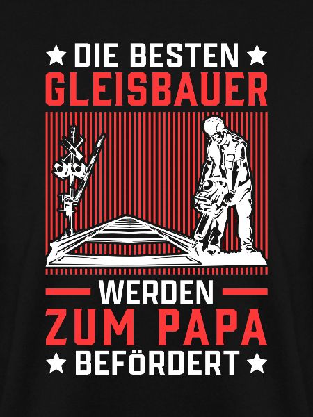 Gleisbauer Papa Gleisbau Weichenmechaniker